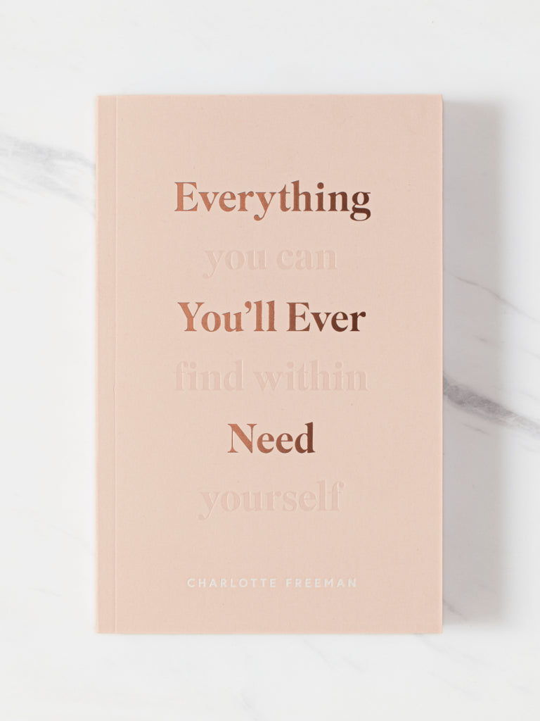 Everything You'll Ever Need, You Can Find Within Yourself • Book